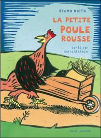 Couverture du livre La petite poule rousse - Bruno Heitz - Bernard Cheze