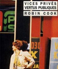 Robin Cook (raymond Derek) - Vices privés, vertus publiques