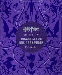 Revenson Jody - HARRY POTTER, LE GRAND LIVRE DES CREATURES