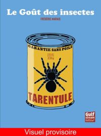 Couverture du livre Le Goût des insectes - Frederic Marais