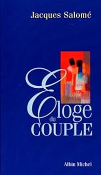 Jacques Salome - Dominique De Mestral - Éloge du couple