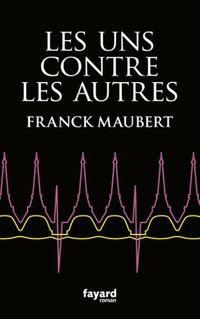 Couverture du livre Les uns contre les autres - Franck Maubert