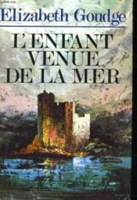 Couverture du livre L'enfant venue de la mer - Elizabeth Goudge