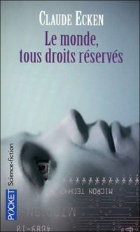 Couverture du livre Le monde, tous droits réservés - Claude Ecken