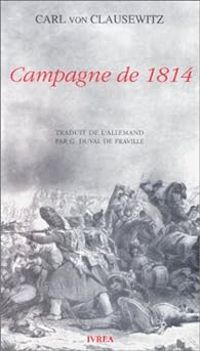 Couverture du livre Campagne de 1814 - Carl Von Clausewitz