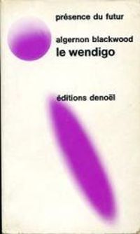 Algernon Blackwood - Wendigo