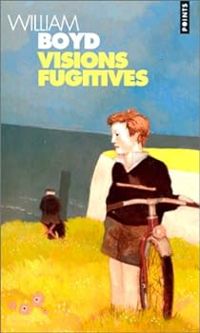 William Boyd - Visions fugitives