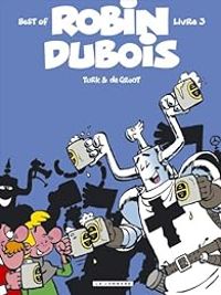 Couverture du livre Best of Robin Dubois - Turk  - Bob De Groot