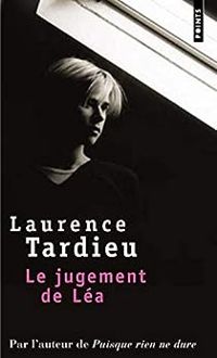 Laurence Tardieu - Le Jugement de Léa