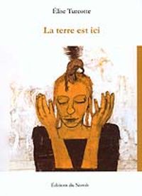 Lise Turcotte - La terre est ici