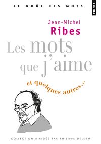 Jean Michel Ribes - Les mots que j'aime