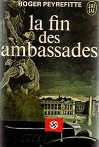 Peyrefitte Roger - La fin des ambassades