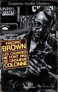 Fredric Brown - Les Cadavres ne font pas de cinquième colonne