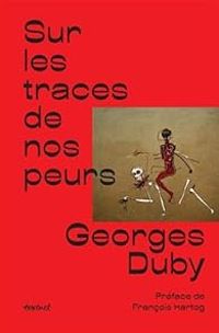 Couverture du livre Sur les traces de nos peurs - Georges Duby