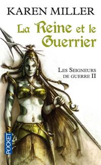 Karen Miller - Pascal Casolari(Illustrations) - Les Seigneurs de guerre 