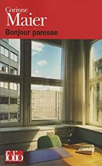 Corinne Maier - Bonjour Paresse !