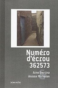 Arno Bertina - Anissa Michalon - Numéro d'écrou 362573