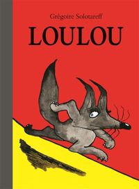 Couverture du livre Loulou - Gregoire Solotareff