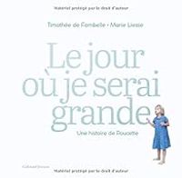 Couverture du livre Le jour où je serai grande  - Timothee De Fombelle - Marie Liesse