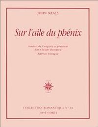 John Keats - Sur l'aile du phénix, édition bilingue