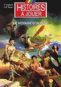 Fabrice Cayla - Jean Pierre Pecau - Histoires à jouer : Le voyage d'Ulysse