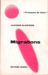Algernon Blackwood - Migrations
