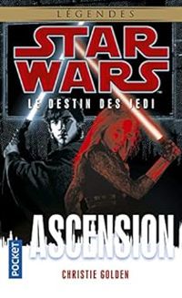 Christie Golden - Star Wars, Fate of the Jedi : Ascension