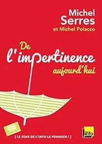 Couverture du livre De l'impertinence, aujourd'Hui - Michel Serres