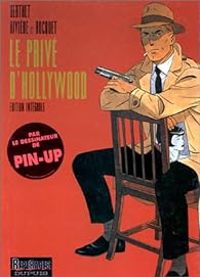 Couverture du livre Le privé d'Hollywood - Francois Riviere - Jose Louis Bocquet - Philippe Berthet