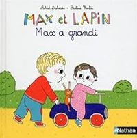 Couverture du livre Max et Lapin : Max a grandi - Pauline Martin - Astrid Desbordes