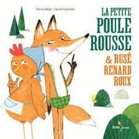 Couverture du livre La Petite Poule Rousse et Rusé Renard Roux - Pierre Delye