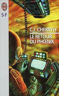 Carolyn J Cherryh - Le retour du phoenix