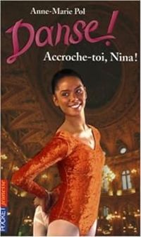 Couverture du livre Accroche-toi, Nina ! - Anne Marie Pol