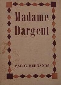 Georges Bernanos - Madame Dargent