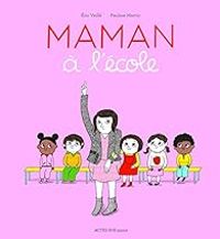 Couverture du livre Maman à l'école - Pauline Martin - Eric Veille