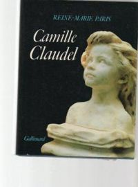 Couverture du livre Camille Claudel, 1864-1943 - Reine Marie Paris