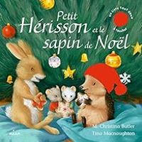 M Christina Butler - Petit Hérisson et le sapin de Noël