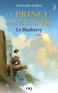 Couverture du livre 1. Le Prince des Nuages : Le Blueberry  - Christophe Galfard