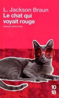 Lilian Jackson Braun - Le Chat qui voyait rouge