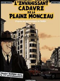 Emmanuel Moynot(Illustrations) - Jacques Tardi(Illustrations) - Léo Malet(Scenario) - L'envahissant cadavre de la plaine Monceau