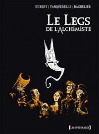  Hubert - Herve Tanquerelle - Benjamin Bachelier - Le Legs de l'Alchimiste - Intégrale