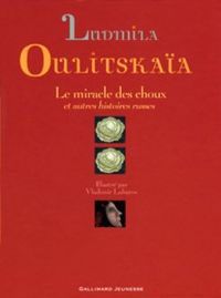 Ludmila Oulitskaia - Le miracle des choux et autres histoires russes