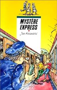 Couverture du livre Mystère express - Jean Alessandrini - Christophe Besse