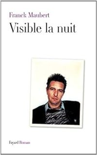 Couverture du livre Visible la nuit - Franck Maubert