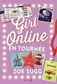 Couverture du livre Girl Online en tournée. Girl Online - Zoe Sugg