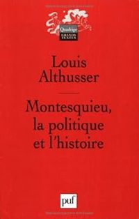 Louis Althusser -  Quadrige - Montesquieu : La Politique et l'Histoire