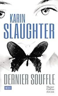 Karin Slaughter - Dernier souffle