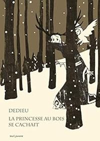 Couverture du livre La princesse au bois se cachait - Thierry Dedieu