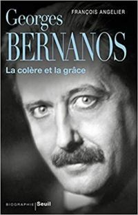 Francois Angelier - Georges Bernanos : La colère et la grâce