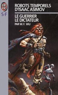 William F Wu - Le dictateur - Le guerrier